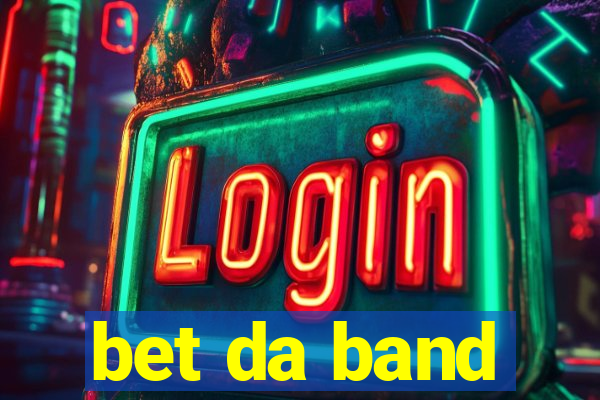 bet da band